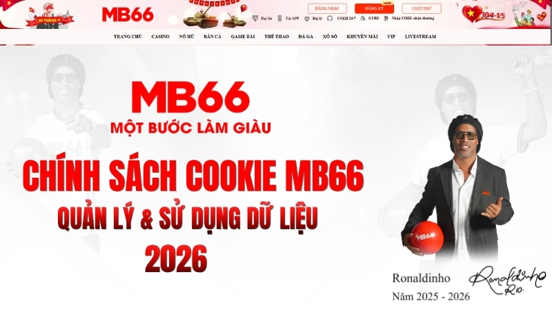 Chính Sách Cookie MB66 – Quản Lý & Sử Dụng Dữ Liệu 2026